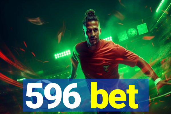 596 bet